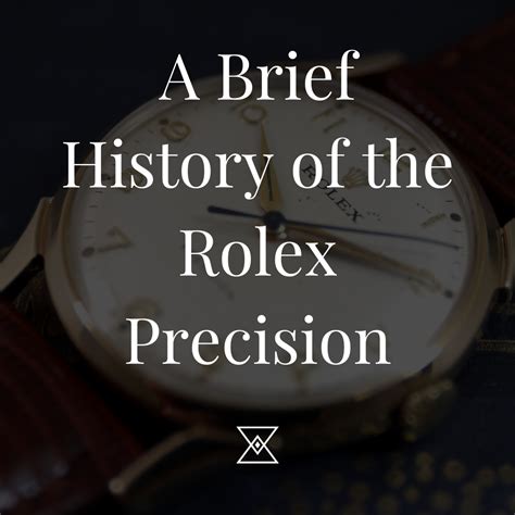 A Brief History of the Rolex Precision .